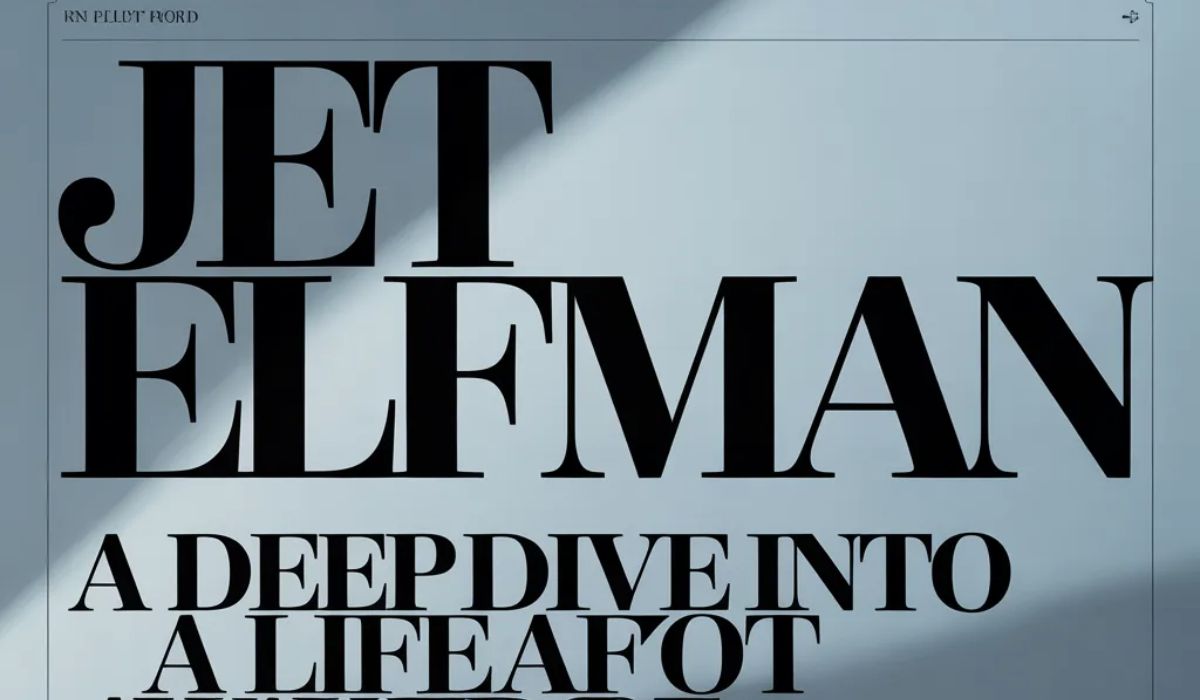 Jet Elfman: A Deep Dive Into a Life Away From the Spotlight